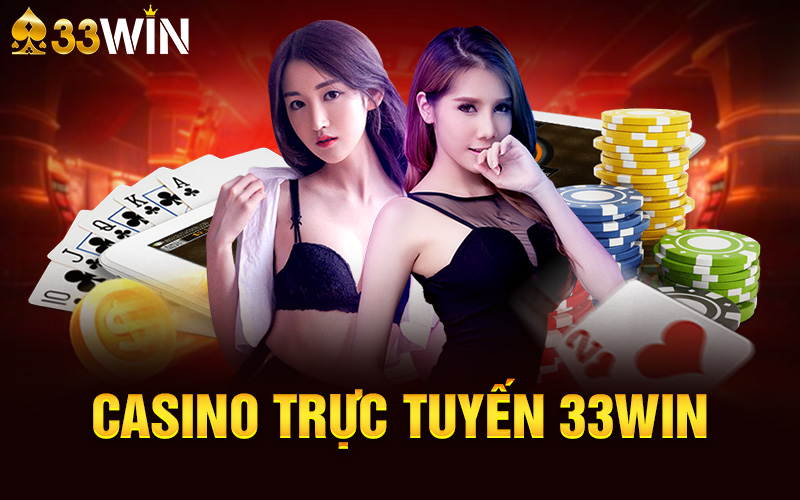 Casino trực tuyến 33Win
